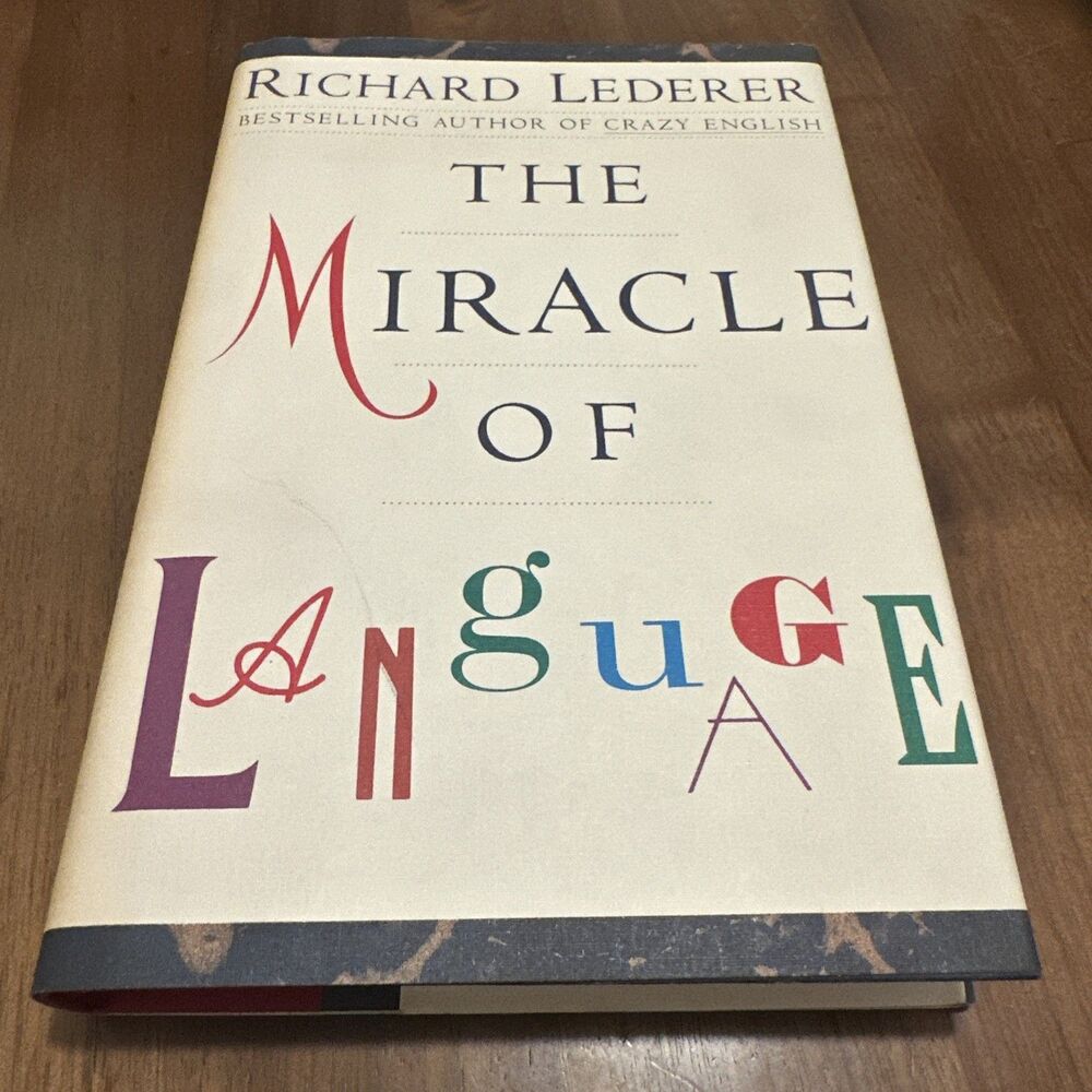Miracle of Language By Richard Lederer
